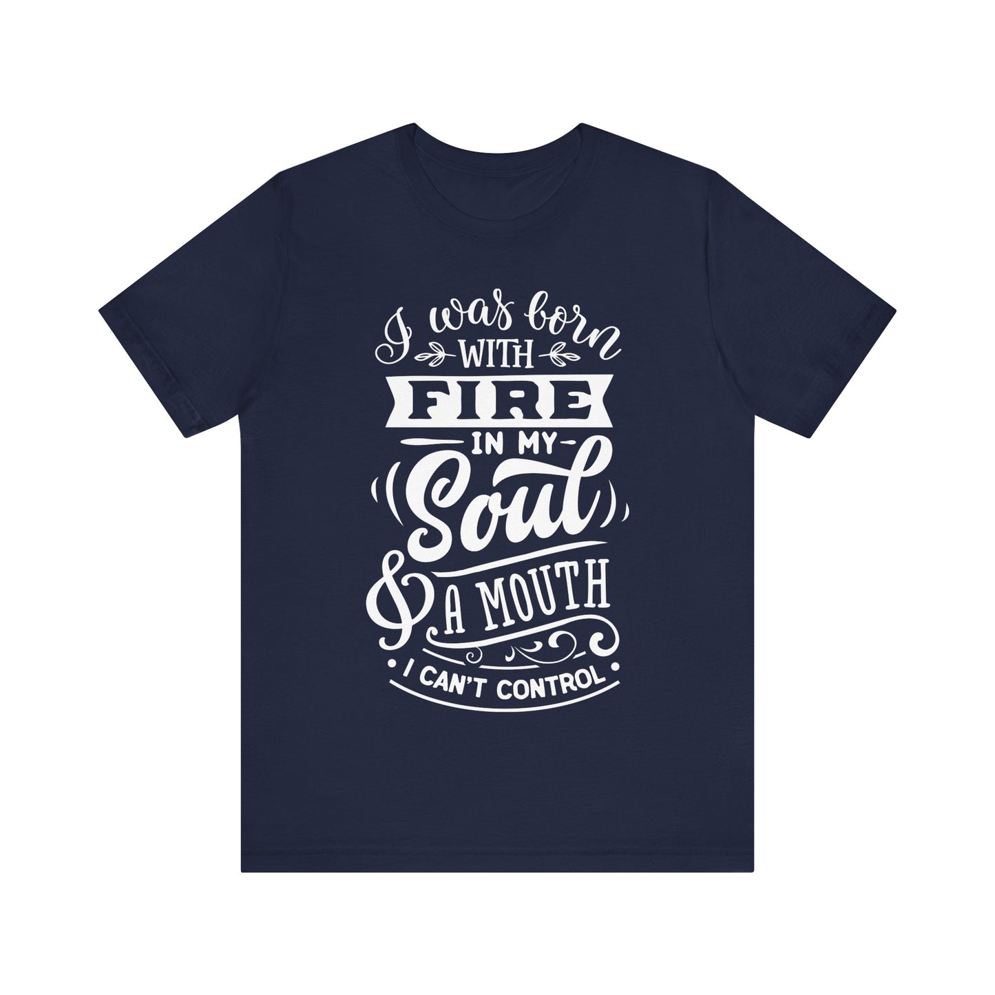 Fire in My Soul & a Mouth I Can’t Control – Sassy Sayings Collection Tee