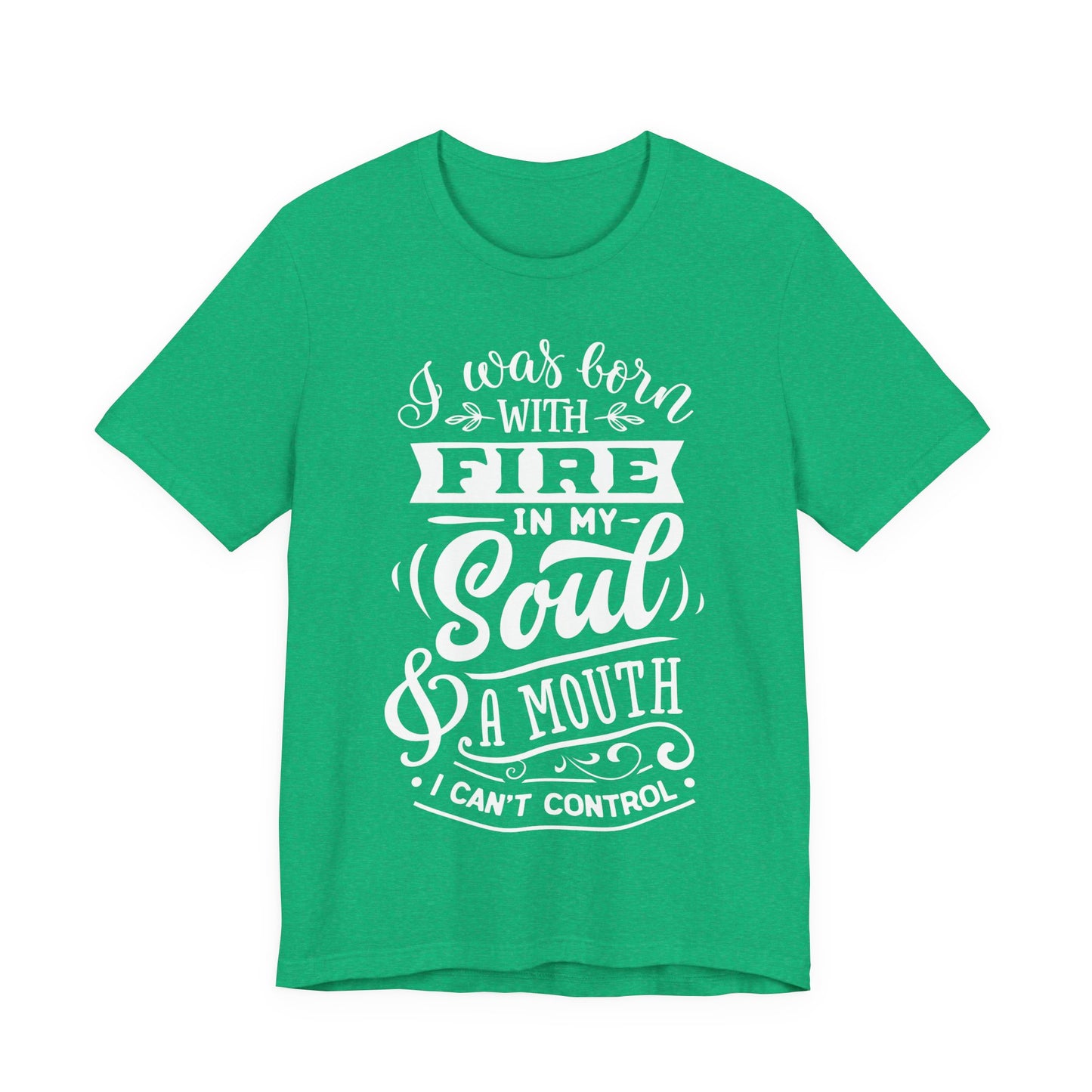 Fire in My Soul & a Mouth I Can’t Control – Sassy Sayings Collection Tee