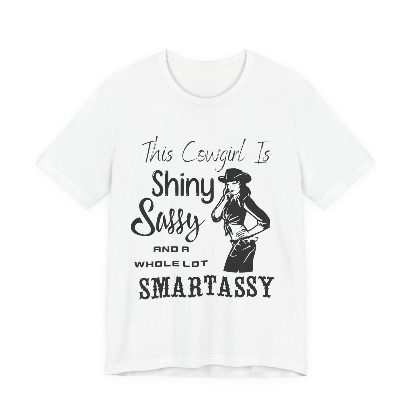 Shiny, Sassy & a Whole Lot Smartassy – Sassy Sayings Collection Tee