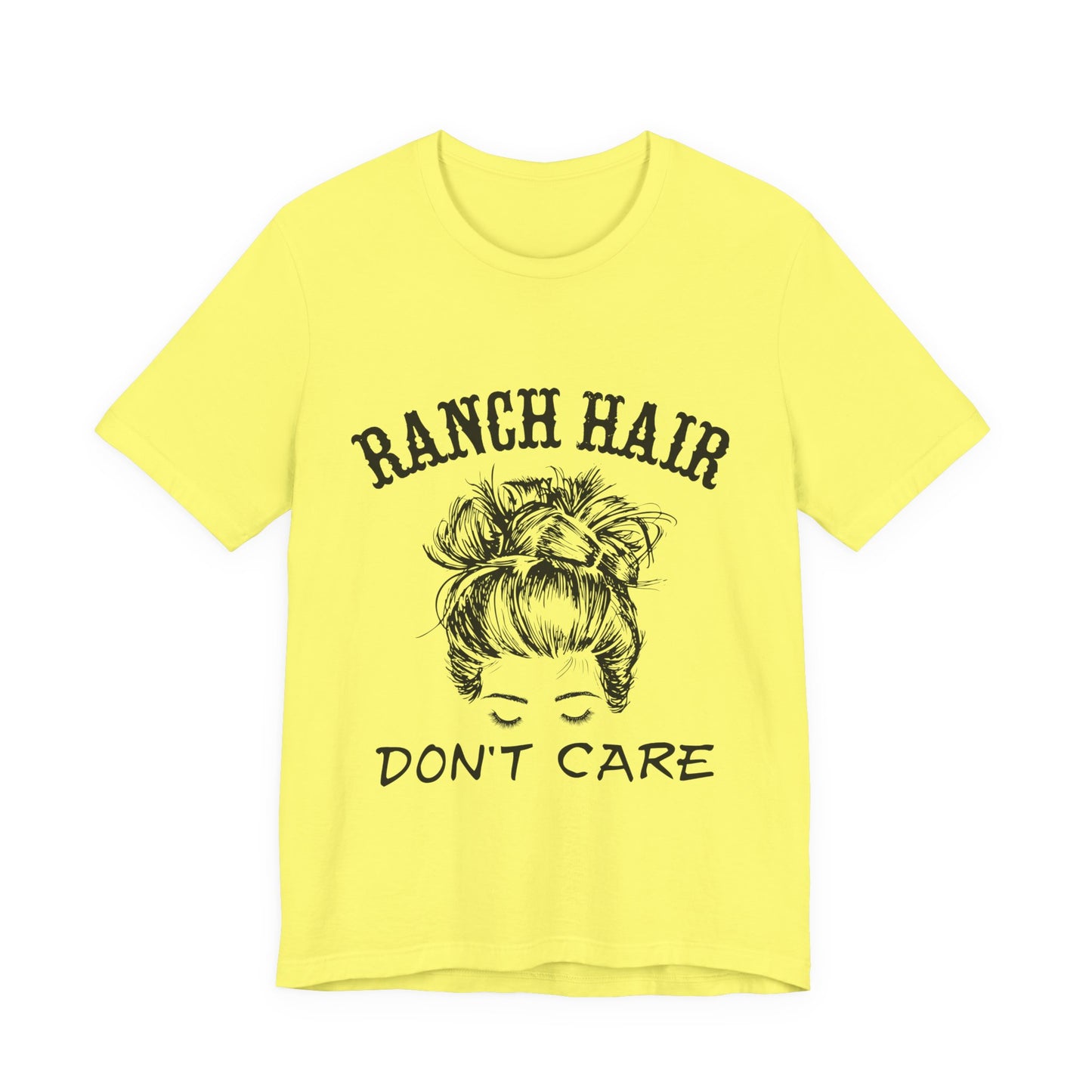 Ranch Hair, Don’t Care – Sassy Sayings Collection Tee