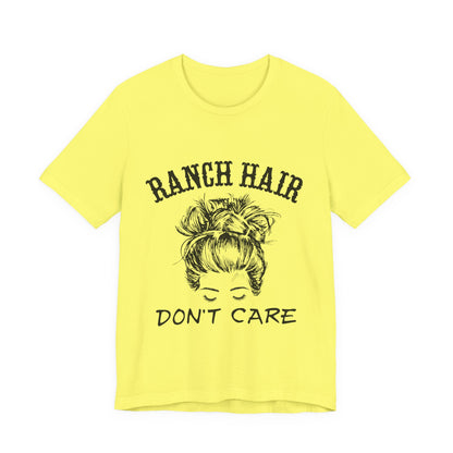 Ranch Hair, Don’t Care – Sassy Sayings Collection Tee