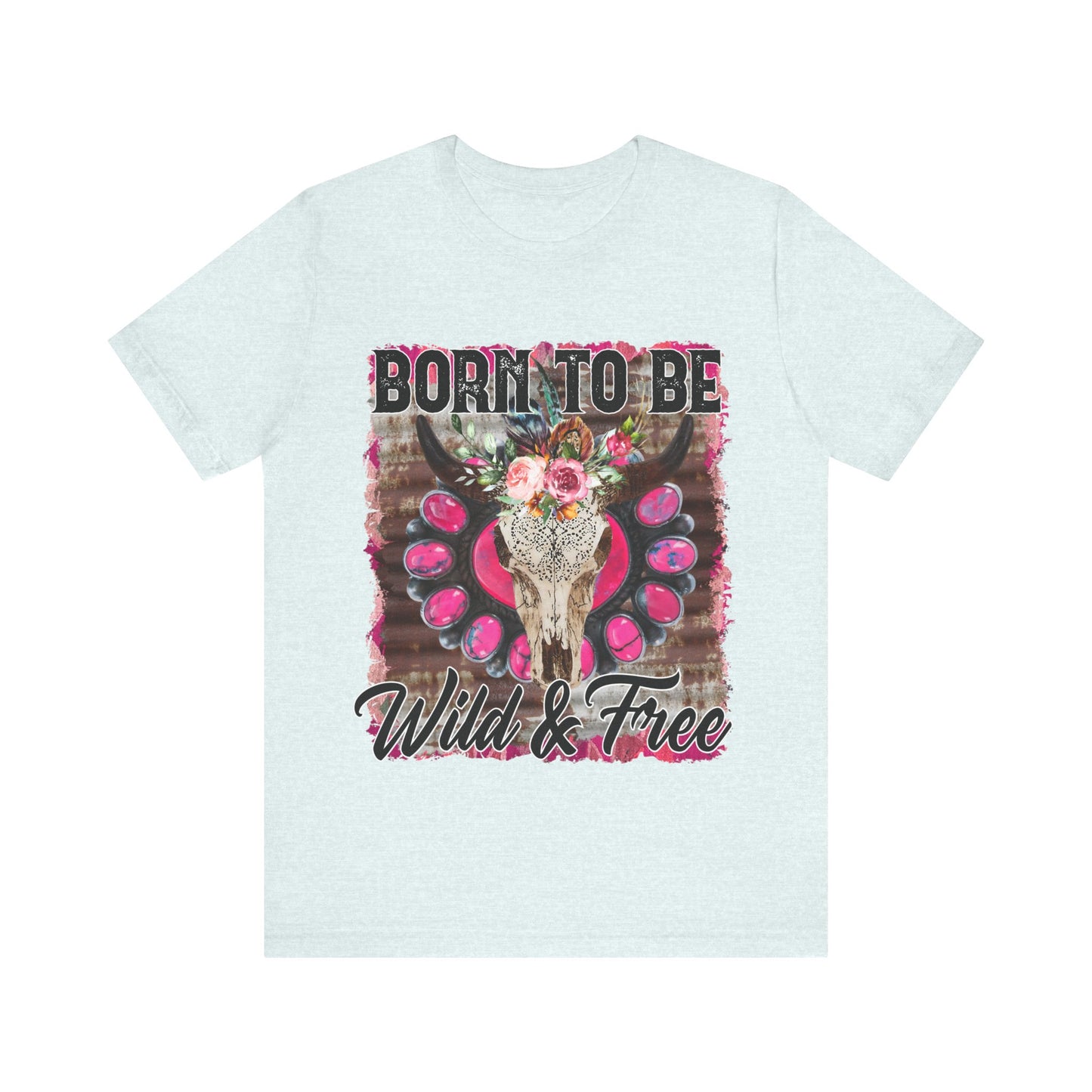 Born To Be Wild And Free