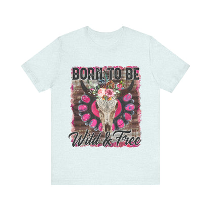 Born To Be Wild And Free