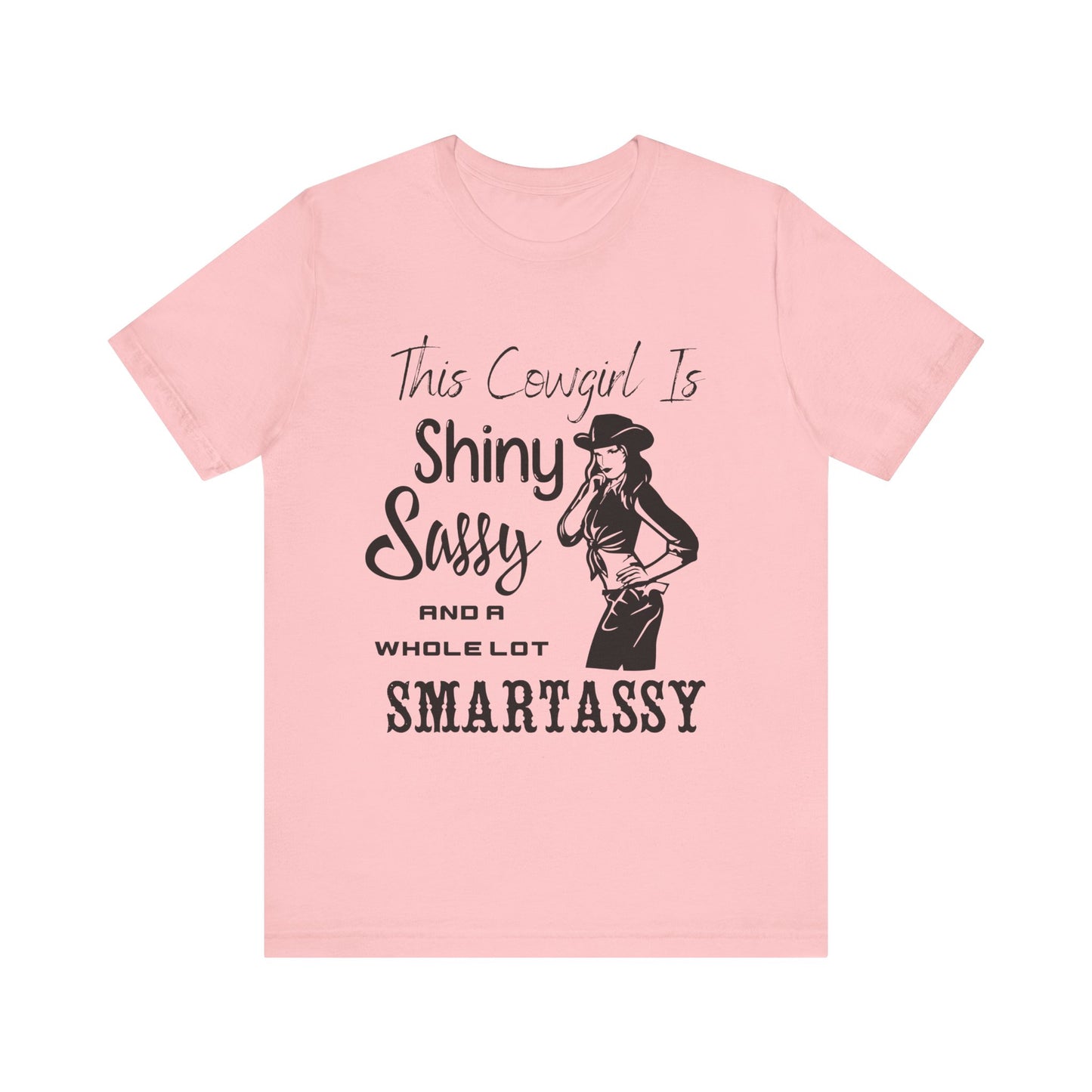 Shiny, Sassy & a Whole Lot Smartassy – Sassy Sayings Collection Tee