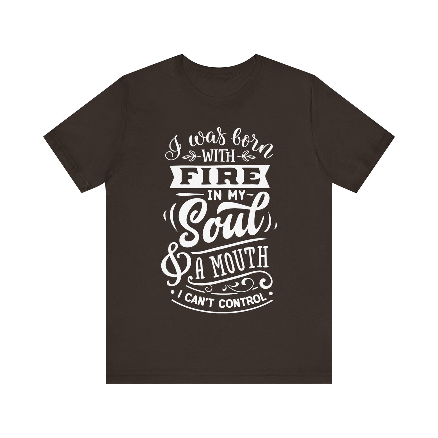 Fire in My Soul & a Mouth I Can’t Control – Sassy Sayings Collection Tee