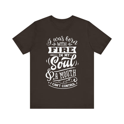 Fire in My Soul & a Mouth I Can’t Control – Sassy Sayings Collection Tee
