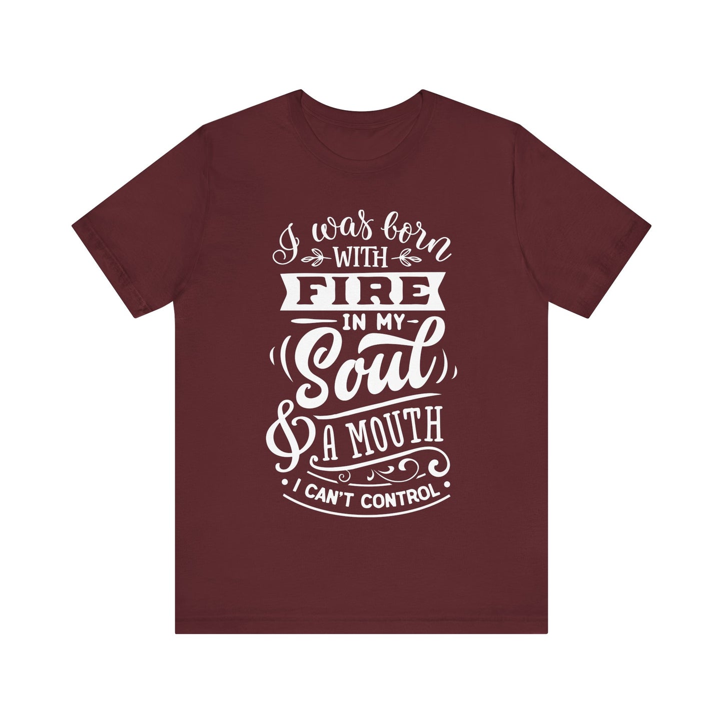 Fire in My Soul & a Mouth I Can’t Control – Sassy Sayings Collection Tee