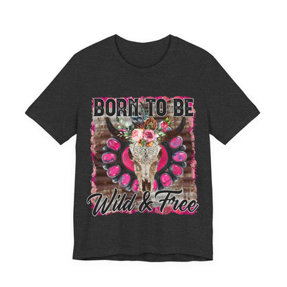 Born To Be Wild And Free