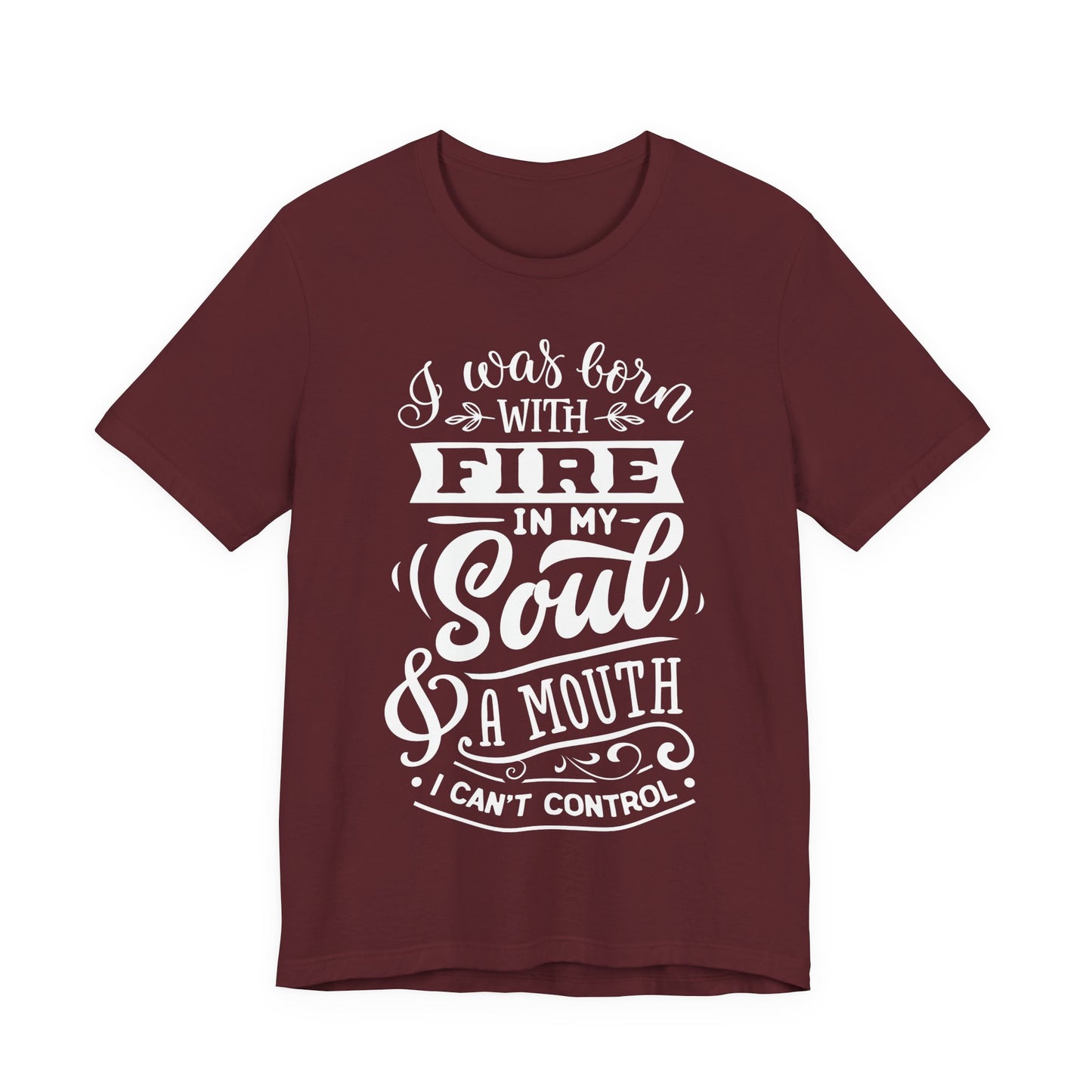 Fire in My Soul & a Mouth I Can’t Control – Sassy Sayings Collection Tee