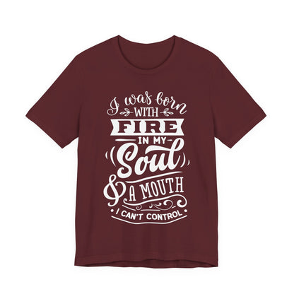 Fire in My Soul & a Mouth I Can’t Control – Sassy Sayings Collection Tee