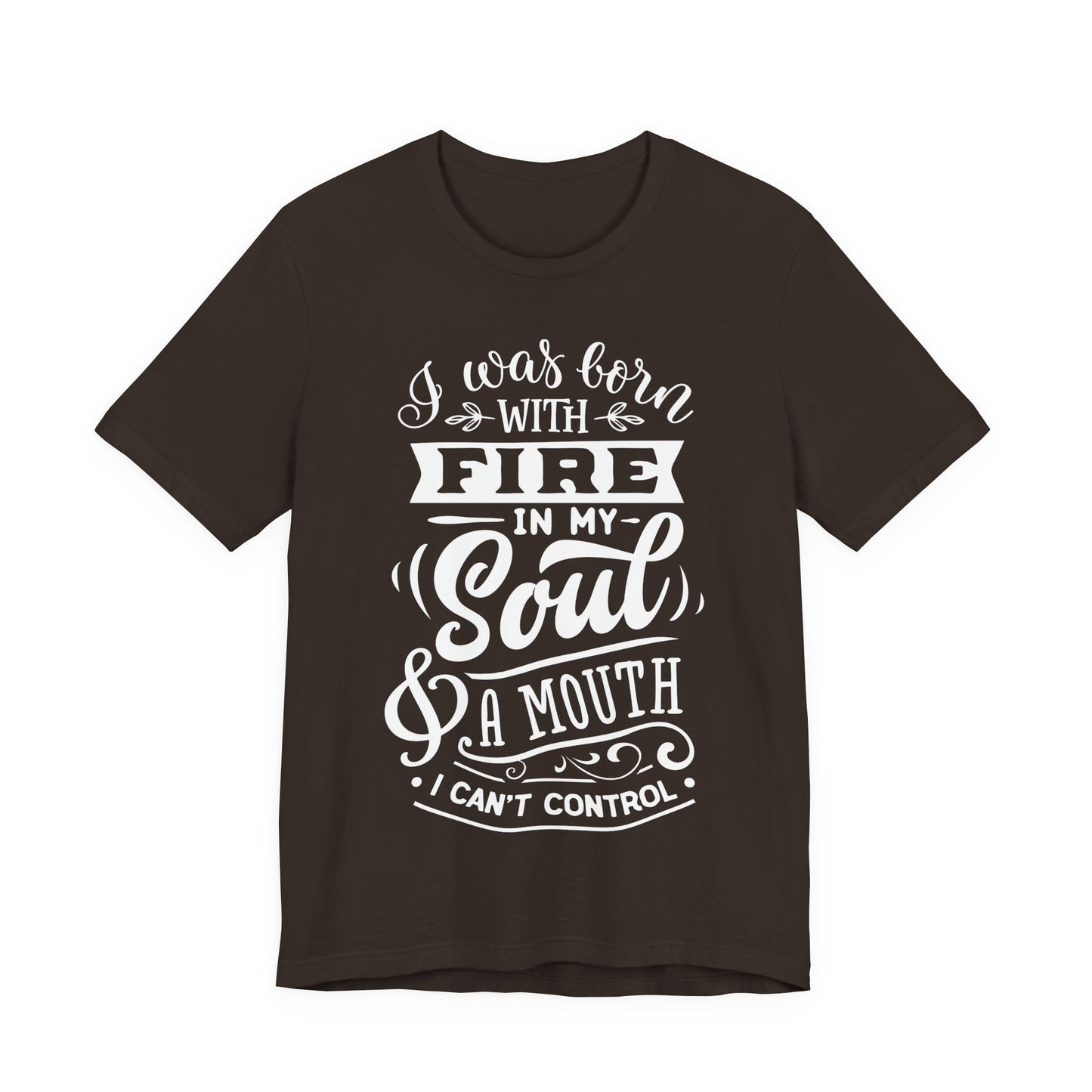 Fire in My Soul & a Mouth I Can’t Control – Sassy Sayings Collection Tee