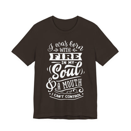 Fire in My Soul & a Mouth I Can’t Control – Sassy Sayings Collection Tee