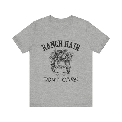 Ranch Hair, Don’t Care – Sassy Sayings Collection Tee