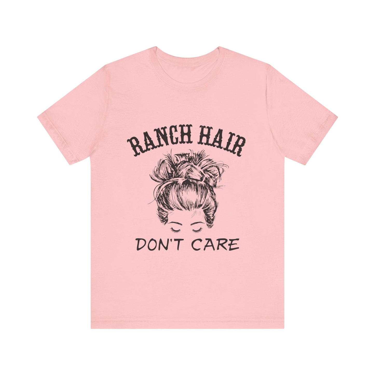 Ranch Hair, Don’t Care – Sassy Sayings Collection Tee