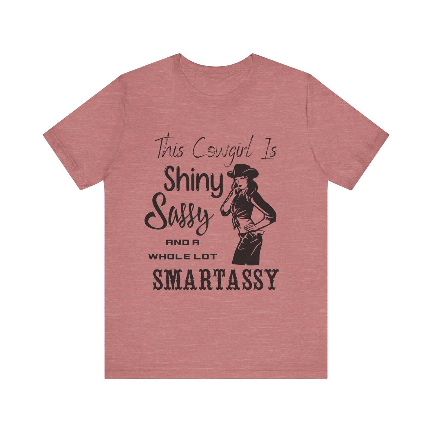 Shiny, Sassy & a Whole Lot Smartassy – Sassy Sayings Collection Tee