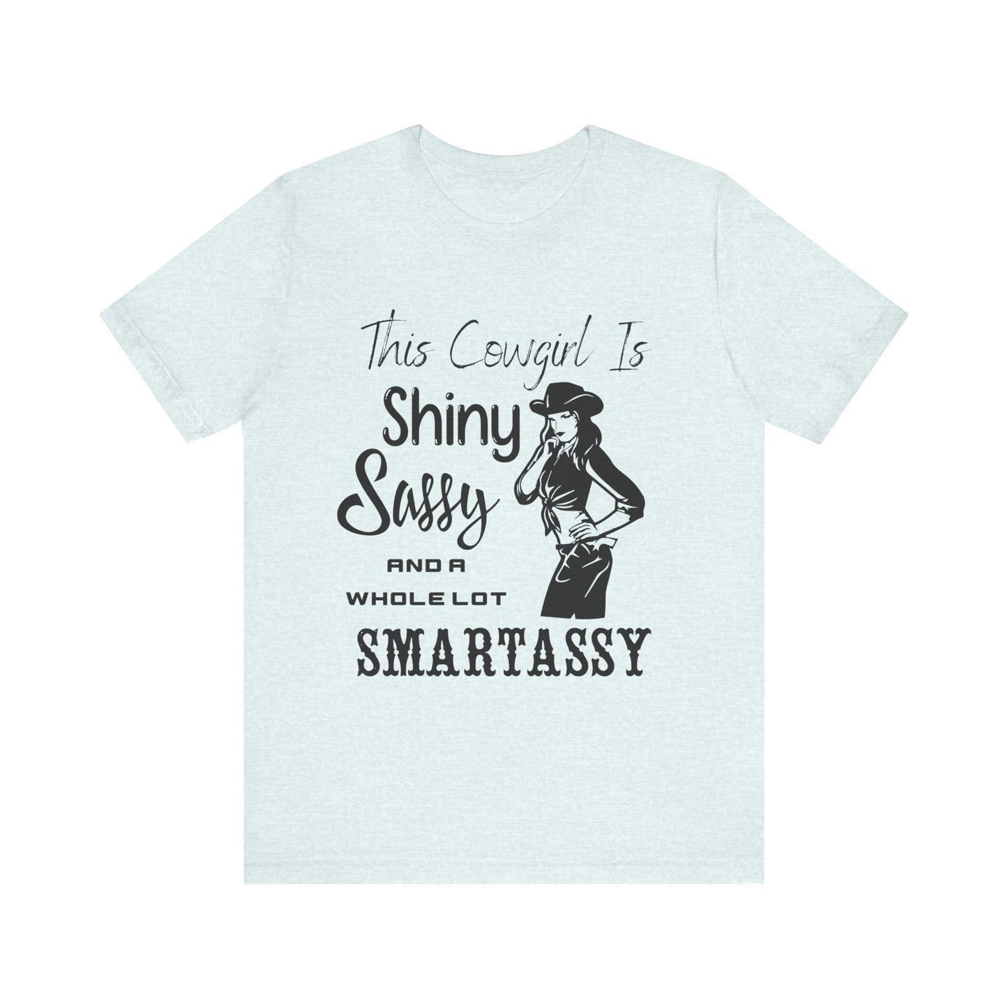Shiny, Sassy & a Whole Lot Smartassy – Sassy Sayings Collection Tee
