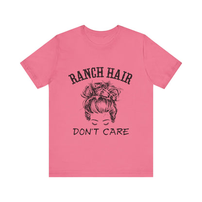 Ranch Hair, Don’t Care – Sassy Sayings Collection Tee