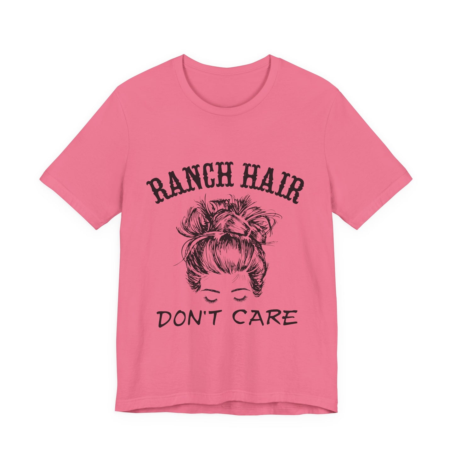 Ranch Hair, Don’t Care – Sassy Sayings Collection Tee