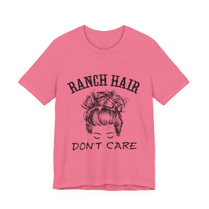Ranch Hair, Don’t Care – Sassy Sayings Collection Tee