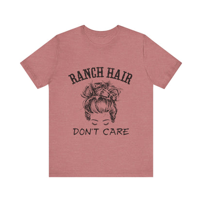 Ranch Hair, Don’t Care – Sassy Sayings Collection Tee