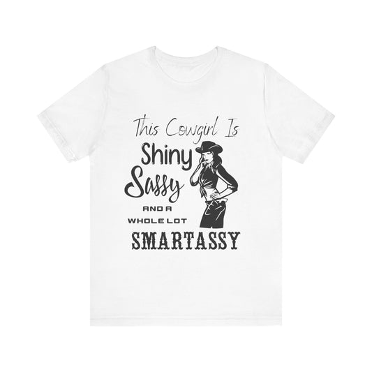 Shiny, Sassy & a Whole Lot Smartassy – Sassy Sayings Collection Tee