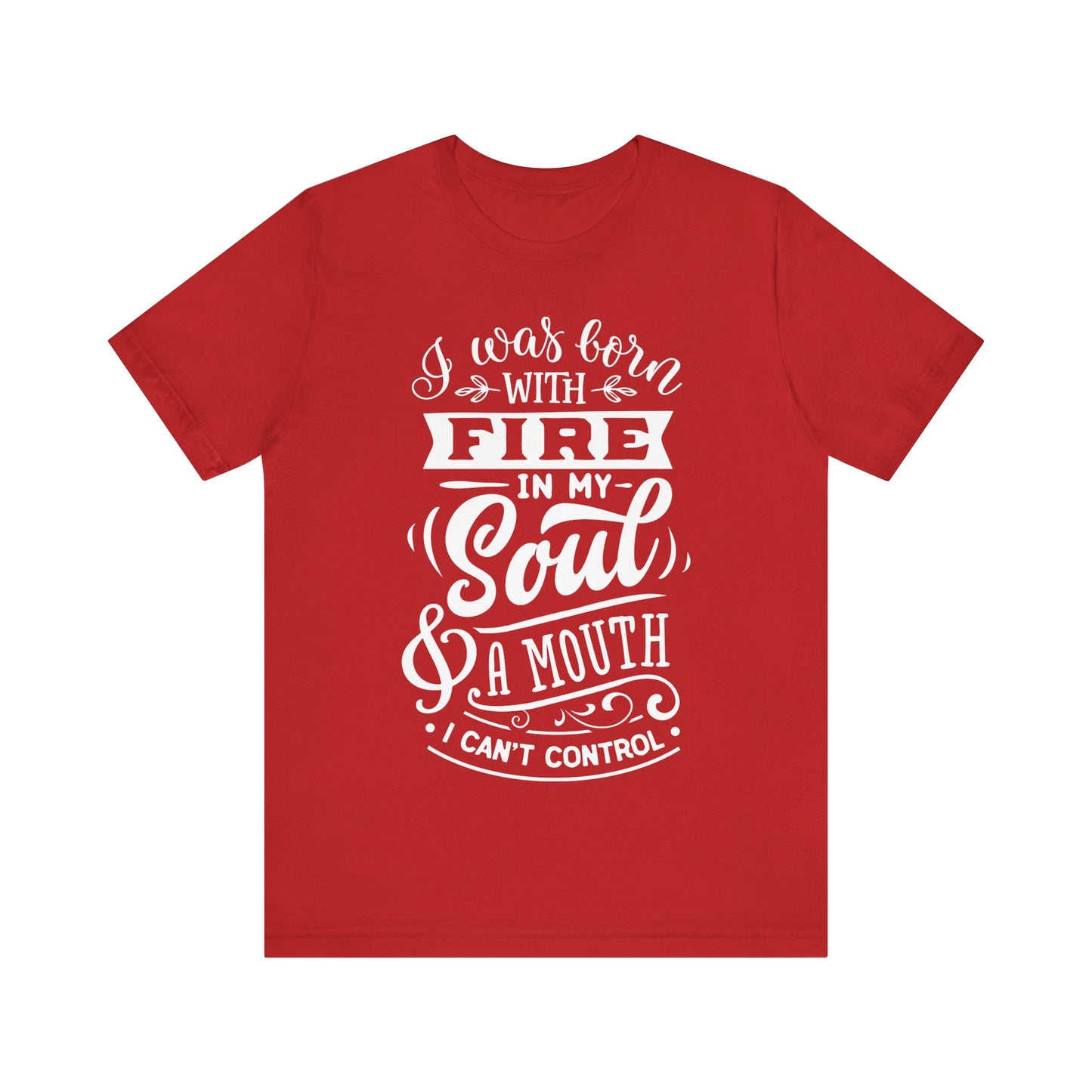 Fire in My Soul & a Mouth I Can’t Control – Sassy Sayings Collection Tee