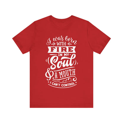 Fire in My Soul & a Mouth I Can’t Control – Sassy Sayings Collection Tee