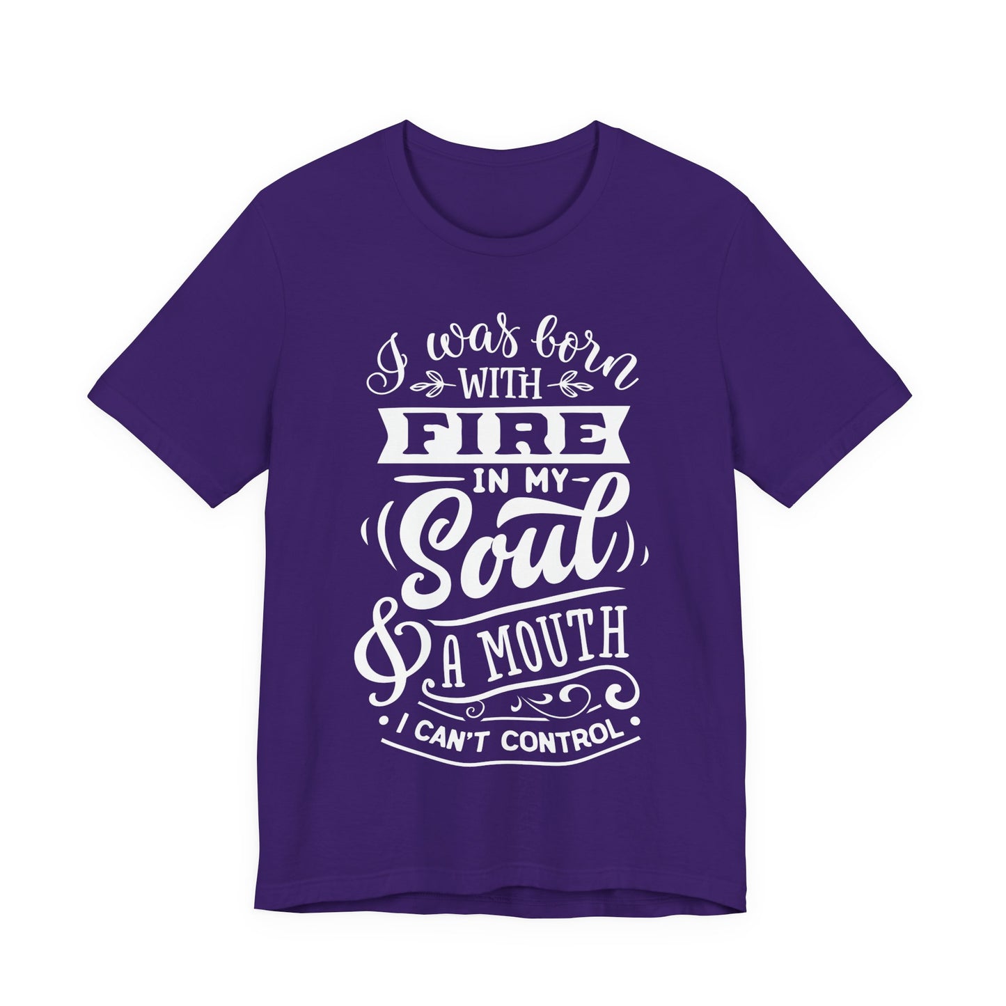 Fire in My Soul & a Mouth I Can’t Control – Sassy Sayings Collection Tee