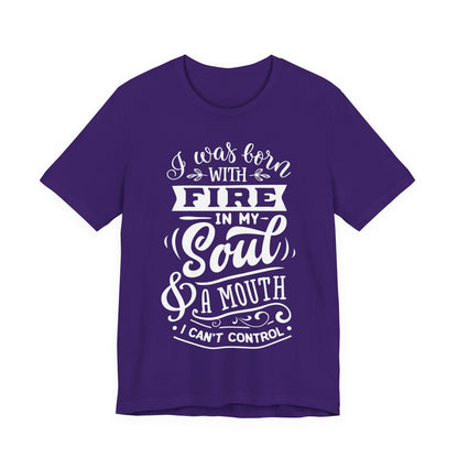 Fire in My Soul & a Mouth I Can’t Control – Sassy Sayings Collection Tee