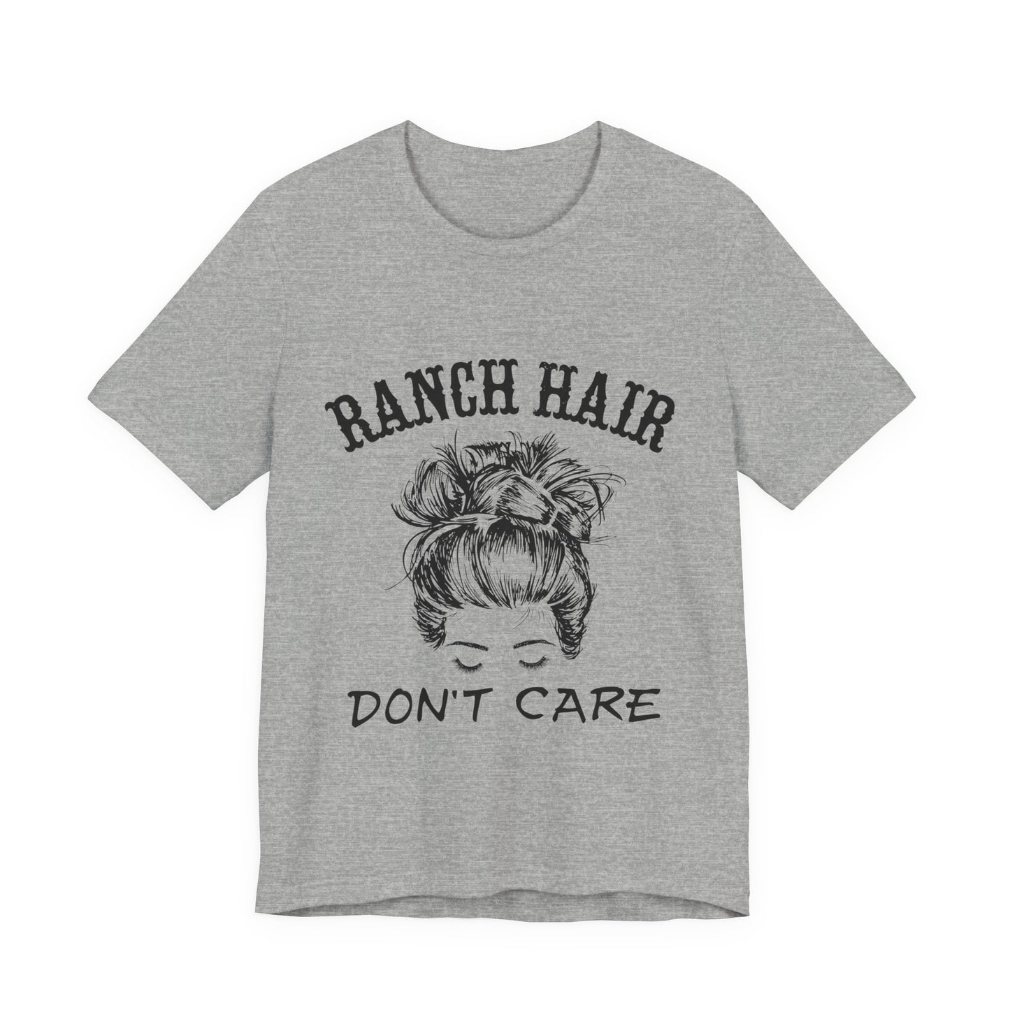 Ranch Hair, Don’t Care – Sassy Sayings Collection Tee