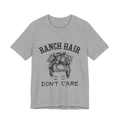 Ranch Hair, Don’t Care – Sassy Sayings Collection Tee