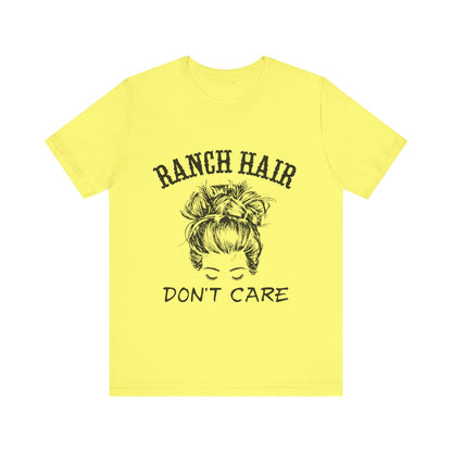 Ranch Hair, Don’t Care – Sassy Sayings Collection Tee