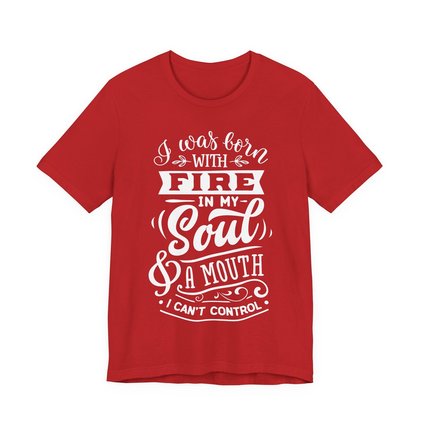 Fire in My Soul & a Mouth I Can’t Control – Sassy Sayings Collection Tee