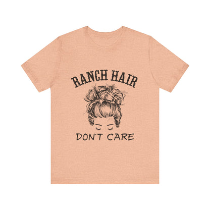Ranch Hair, Don’t Care – Sassy Sayings Collection Tee