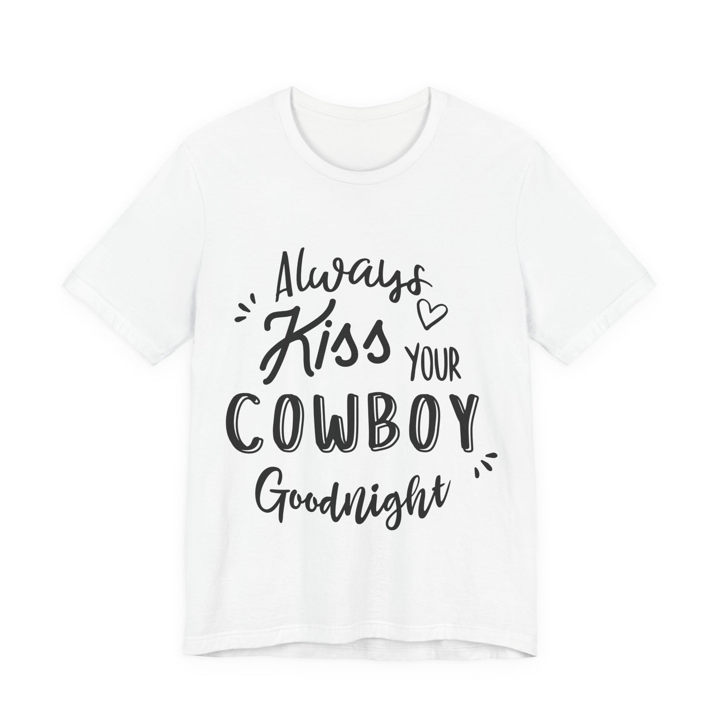 Always Kiss Your Cowboy Goodnight T-Shirt