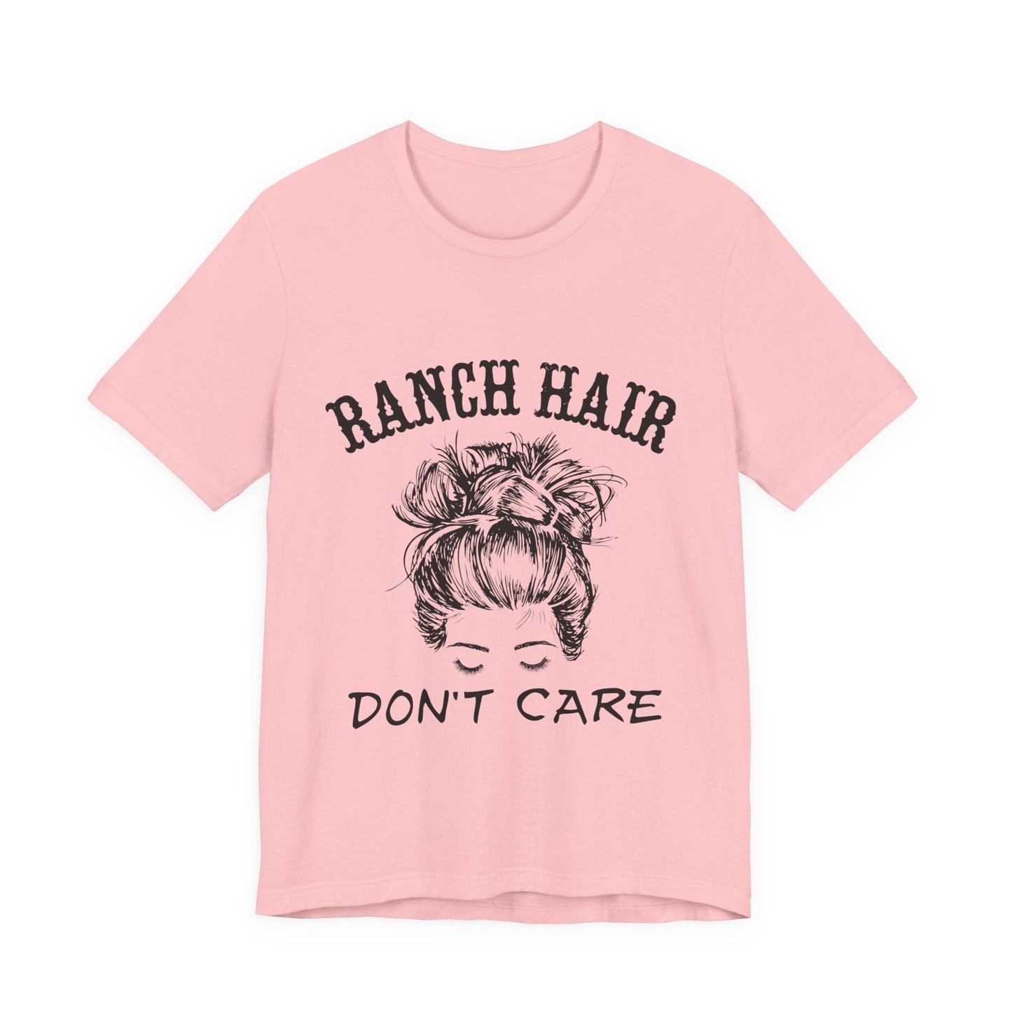Ranch Hair, Don’t Care – Sassy Sayings Collection Tee