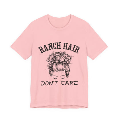 Ranch Hair, Don’t Care – Sassy Sayings Collection Tee