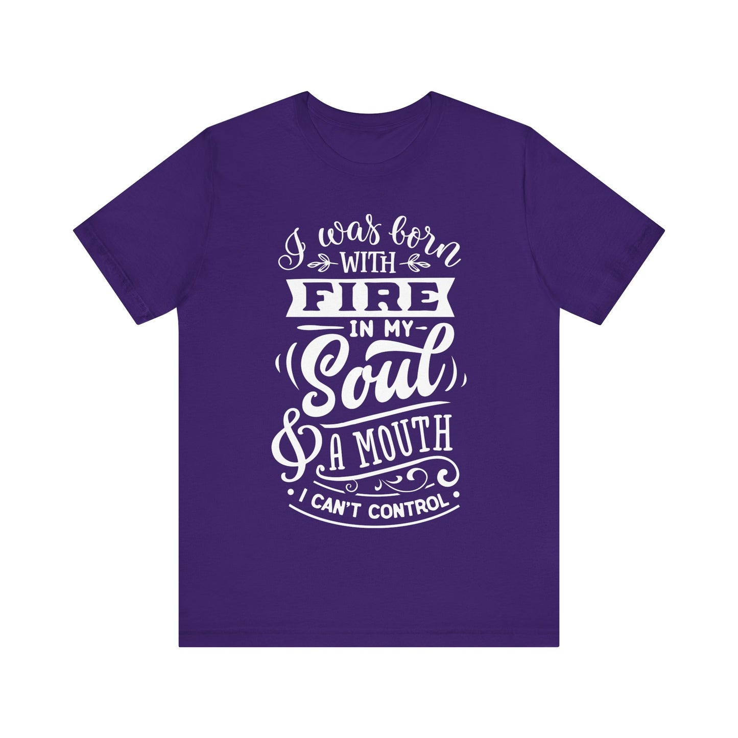 Fire in My Soul & a Mouth I Can’t Control – Sassy Sayings Collection Tee