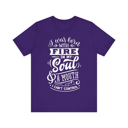 Fire in My Soul & a Mouth I Can’t Control – Sassy Sayings Collection Tee