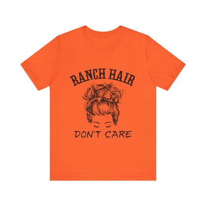 Ranch Hair, Don’t Care – Sassy Sayings Collection Tee