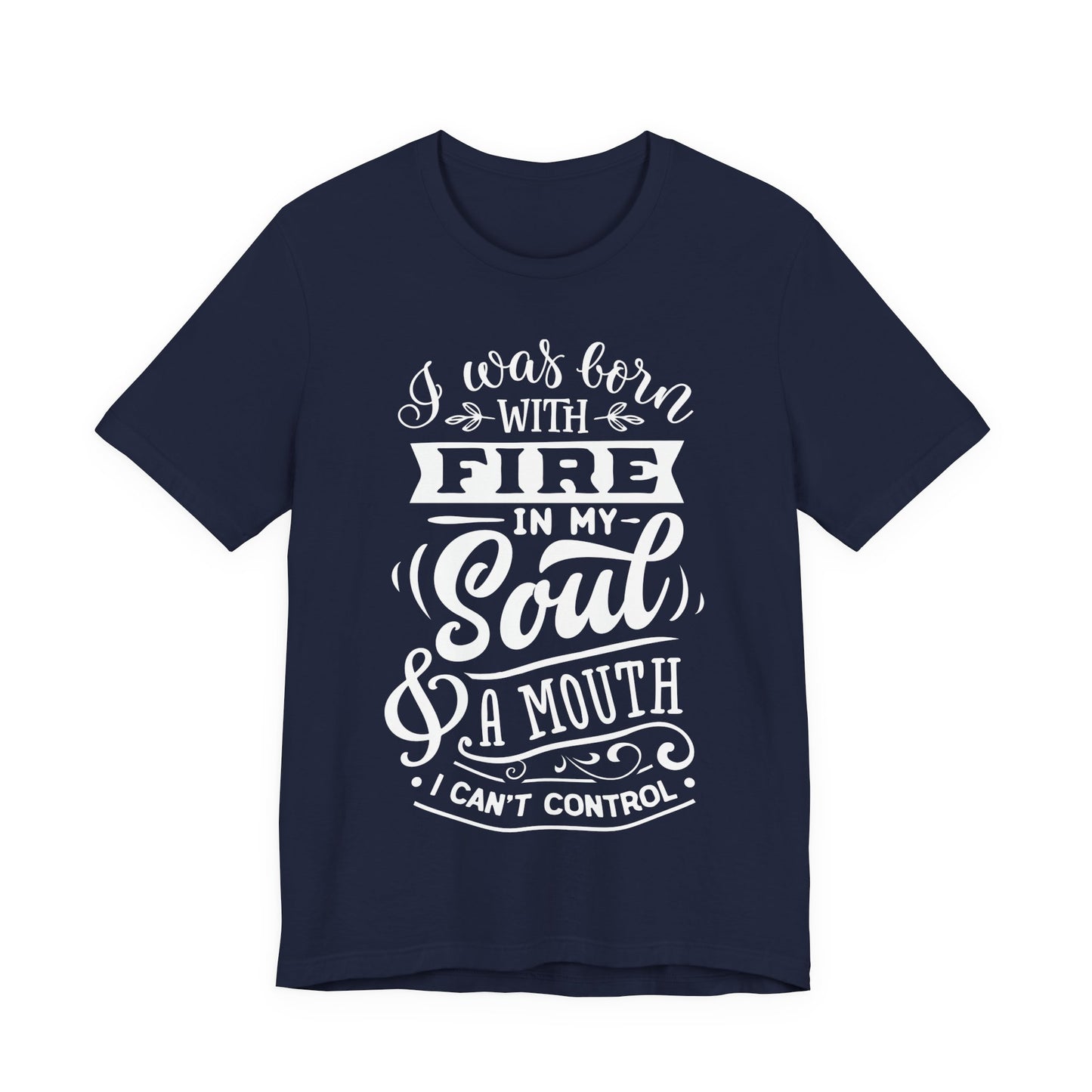 Fire in My Soul & a Mouth I Can’t Control – Sassy Sayings Collection Tee